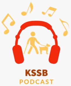 Orange headphones, a male figure using a cane and guide dog, and musical notes with the words “KSSB Podcast” serve as a logo.