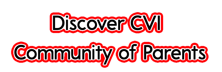 Discover CVI Community of Parents in black with red bubble around the words
