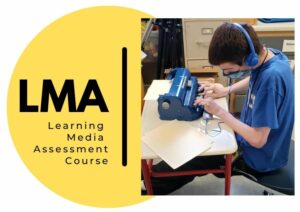 yellow circle with a line down the middle on the left is LMA (Learning Media Assessment Course) and on the right is a boy sitting at a desk with headphones on and working on a braillewriter