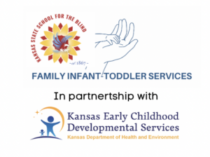KSSB Logo Red And Yellow Sunflower With An Eagle In The Middle, Next To A Blue Outline Of An Adult Hand With A Baby Hand In It's Palm And The Words Family Infant Toddler Services. Below, The Words "In Partnership With Kansas Early Childhood Developmental Services Kansas Department Of Health And Environment." Next To A Blue Outlined Adult And Child With A Yellow Arc Over Their Heads.